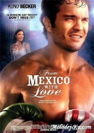 Из Мексики с любовью / From Mexico with Love (2009) DVDRip 1400 Из Мексики с любовью / From Mexico with Love (2009) DVDRip 1400